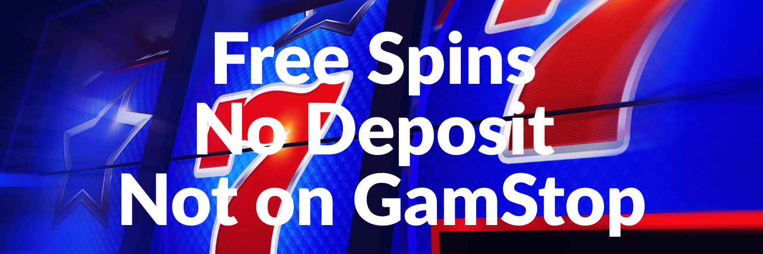 Free Spins No Deposit Not on GamStop